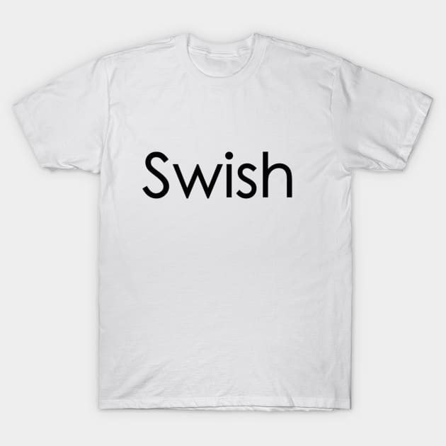 Swish T-Shirt by mrakos